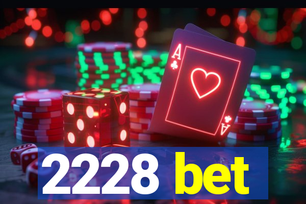 2228 bet